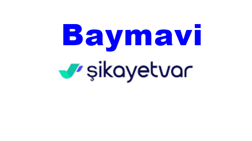 baymavi şikayet